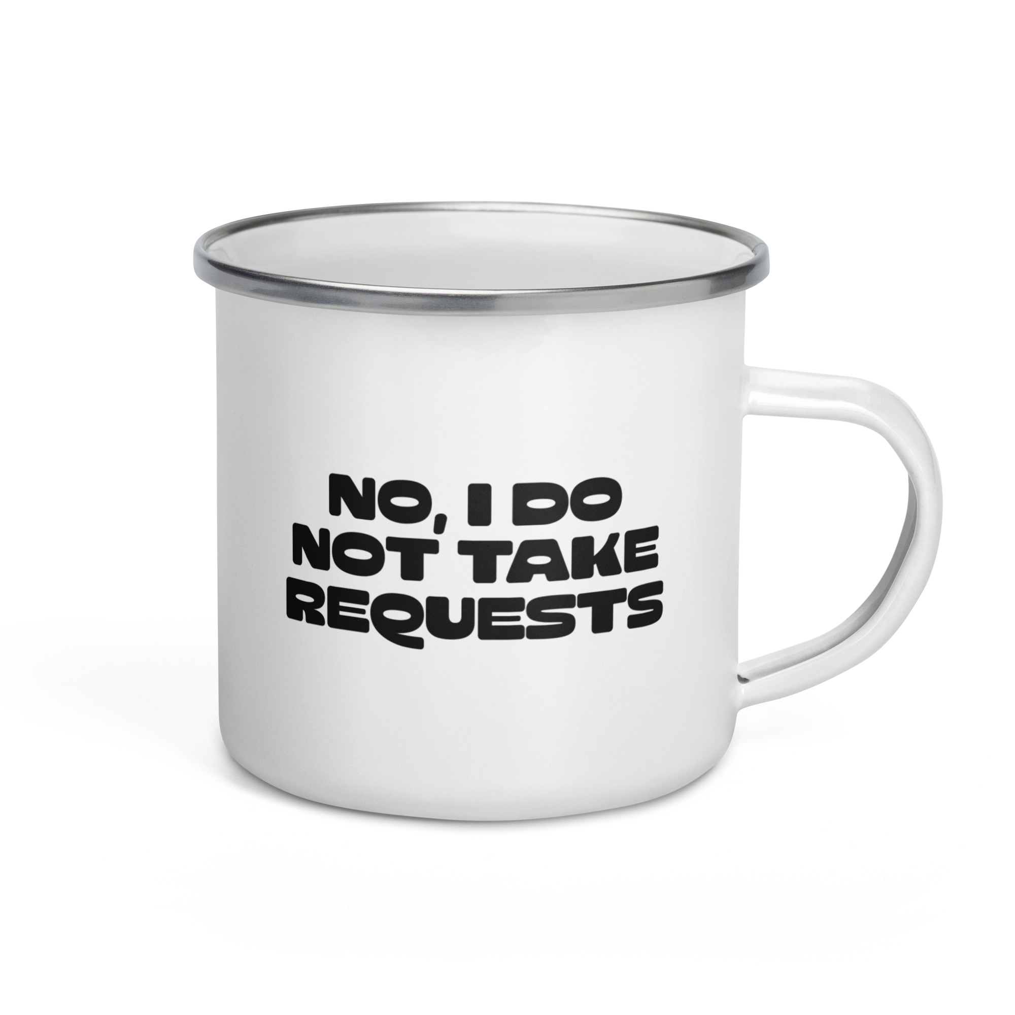 NO REQUESTS Enamel Mug